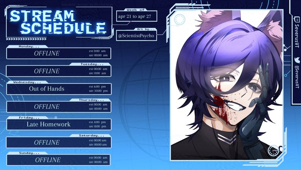 
Stream Schedule
April 21st to 27th
Wednesday, April 23rd - Out of Hands
Friday, April 25th - Late Homework