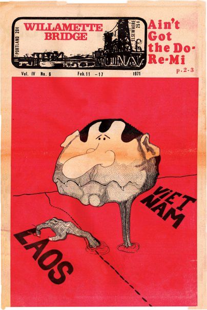 February, 1971 Willamette Bridge (underground newspaper) cover with a monstrous Richard Nixon reaching his claws into Laos from Vietnam.