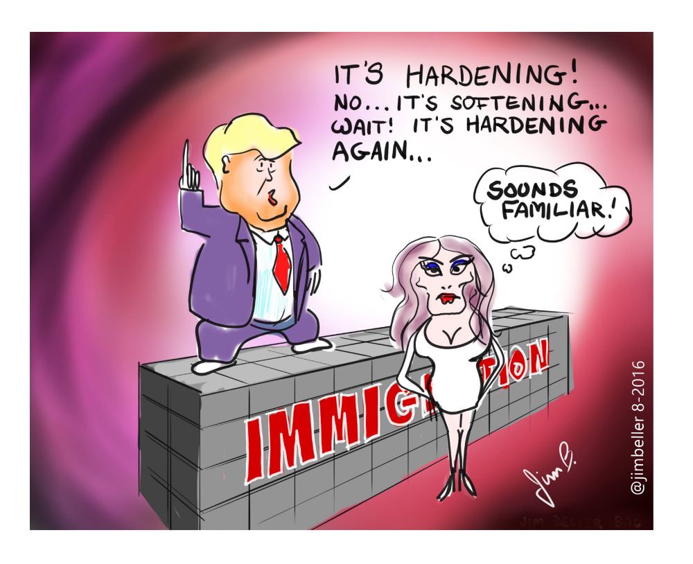 Candidate Trump stands on a wall labeled “IMMIGRATION” an says, “It’s hardening! Not… it’s softening… Wait! It’s hardening again…” Melanie thinks to herself, “Sounds familiar!”