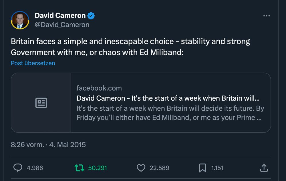 tweet:


@David_Cameron
Britain faces a simple and inescapable choice - stability and strong Government with me, or chaos with Ed Miliband:

8:26 a.m. · 4 May 2015
4.986 Favs
50.293 Retweets
22.589 Replies
1.151