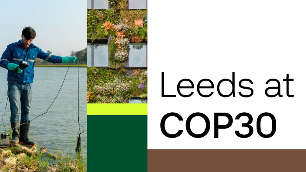 An individual conducting water quality testing beside a river, with a collage of nature images and the text 'Leeds at COP30' displayed.