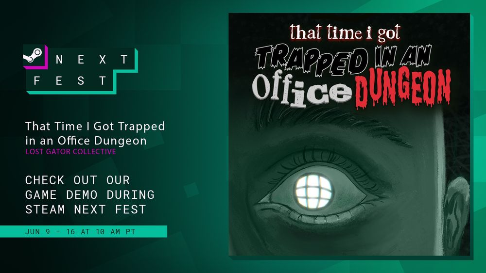 poster for Steam Next Fest for the game That Time I Got Trapped In An Office Dungeon, by Lost Gator Collective. Steam Fest runs from June 9th-16th starting at 10AM PT! Picture on the ride side shows a close up of a person's face, and in the reflectio of their eye you can see 9 glowing squares to indicate the 9 screens you look at in game. title above it reads 'That Time i Got Trapped In An Office Dungeon'