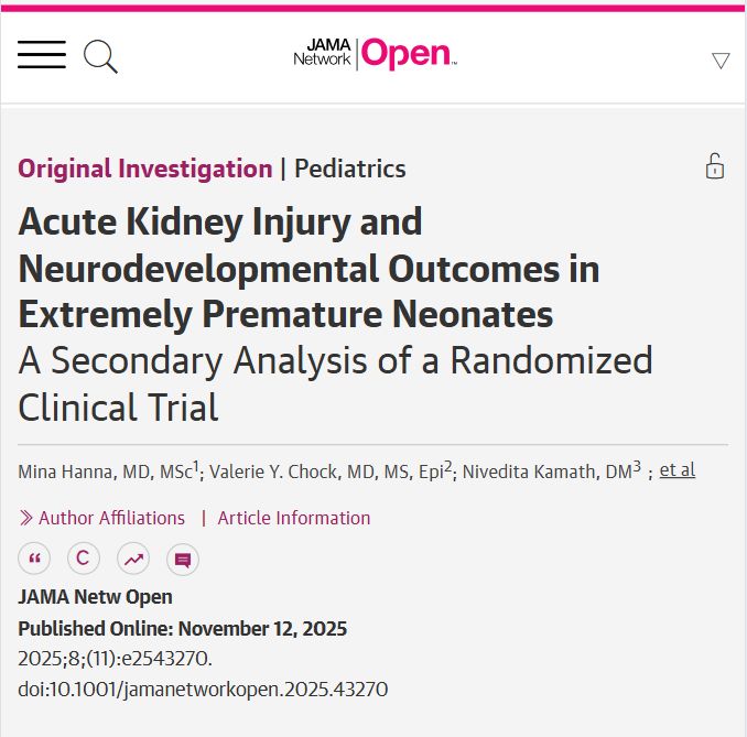 JAMA Network Open article titled: "Acute Kidney Injury and Neurodevelopmental Outcomes in Extremely Premature Neonates". Authors: Mina Hanna, Valerie Y. Chock, Nivedita Kamath, et al. Published November 12, 2025.