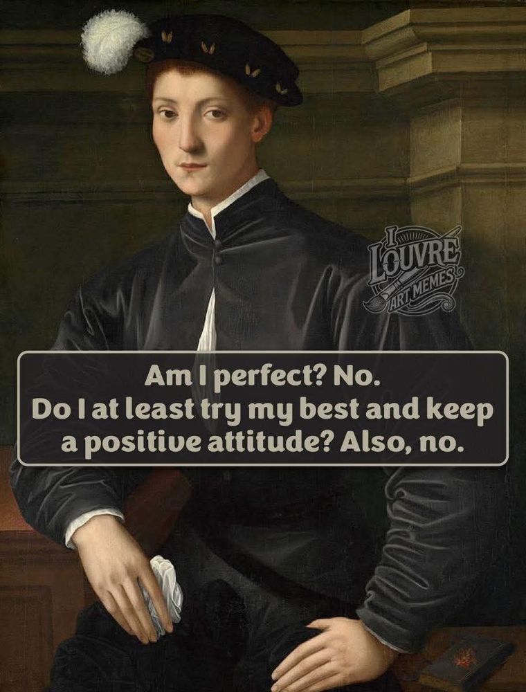Am I perfect? No. Do I at least try my best and keep a positive attitude? Also, no.