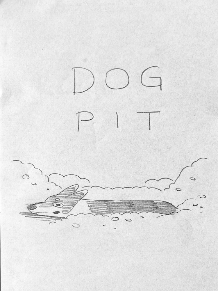 A scribble drawing of a dog laying proudly in his pit