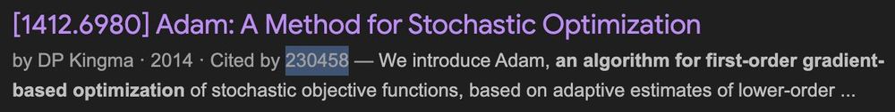 "Adam" adlı optimizasyon yöntemine dair ilk makale için arama sonucu. Makale 2014 yılında yayınlanmış. Şu ana kadar 230 binden fazla atıf almış görünüyor. Bu sayı doğru mu bilmiyorum.