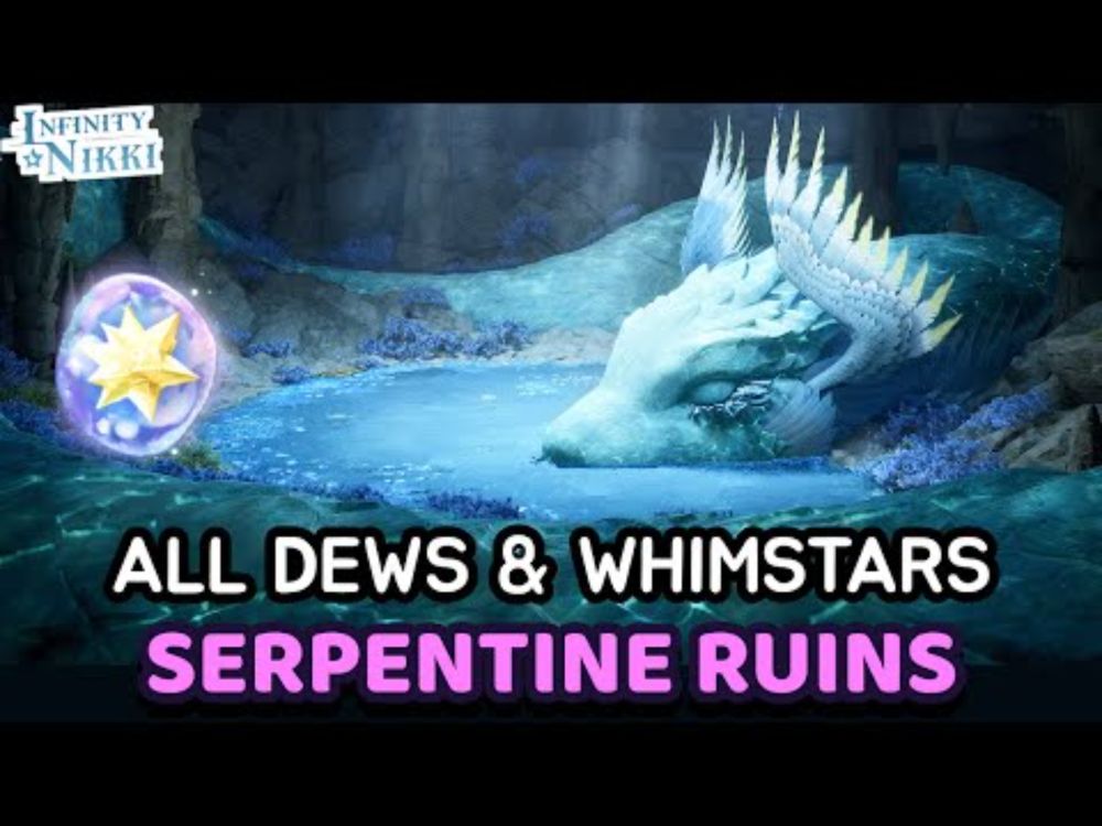 ALL DEWS & WHIMSTARS Serpentine Ruins 🐍 1.7 Infinity Nikki FULL GUIDE
