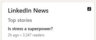 News sidebar from LinkedIn. Top Story is entitled "Is stress a superpower?"
