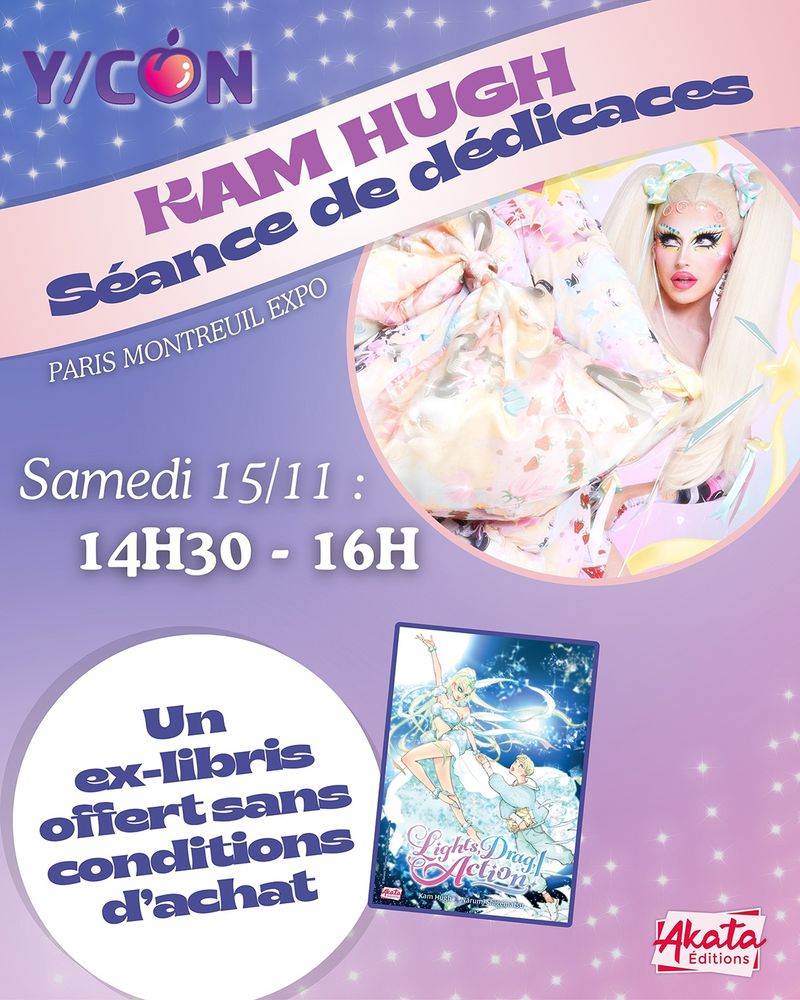 Affiche promotionnelle pour la Y/CON annonçant une séance de dédicaces avec Kam Hugh. En haut, le logo Y/CON et le texte « Kam Hugh – Séance de dédicaces » sur un fond violet étoilé. À droite, une photo de Kam Hugh en tenue pastel et maquillage coloré. En bas à gauche, il est indiqué : « Dimanche 14h30 - 16h » et « Un ex-libris offert sans conditions d’achat ». Une image du manga Lights, Drag, Action! et le logo Akata Éditions apparaissent en bas à droite.