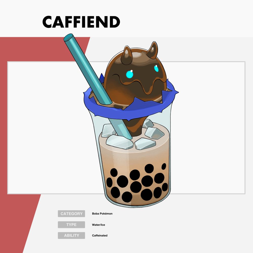 A stylized drawing of a creature called Caffiend. It is a dark brown, horned, slime creature nested in a boba cup. There is a light blue straw and dark blue lid that is torn to make room for the creature. The drink is a light brown milk tea that is half full and has ice floating on the top. There is boba on the bottom of the drink.