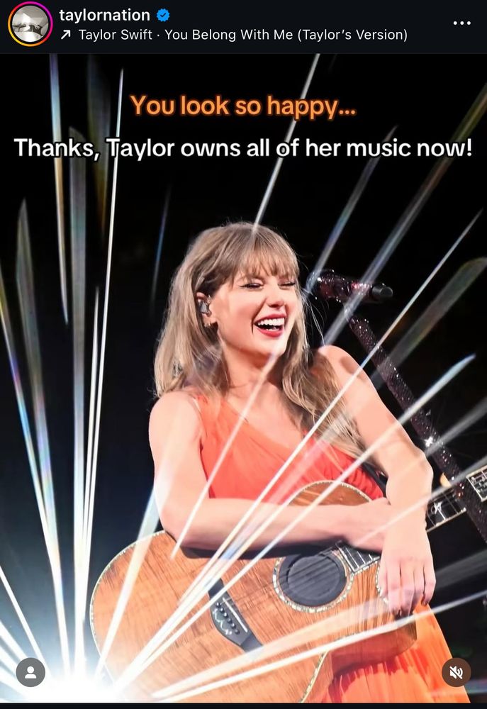 a screenshot of Taylor Nation’s Instagram story with Taylor smiling and the text

You look so happy...
Thanks, Taylor owns all of her music now!