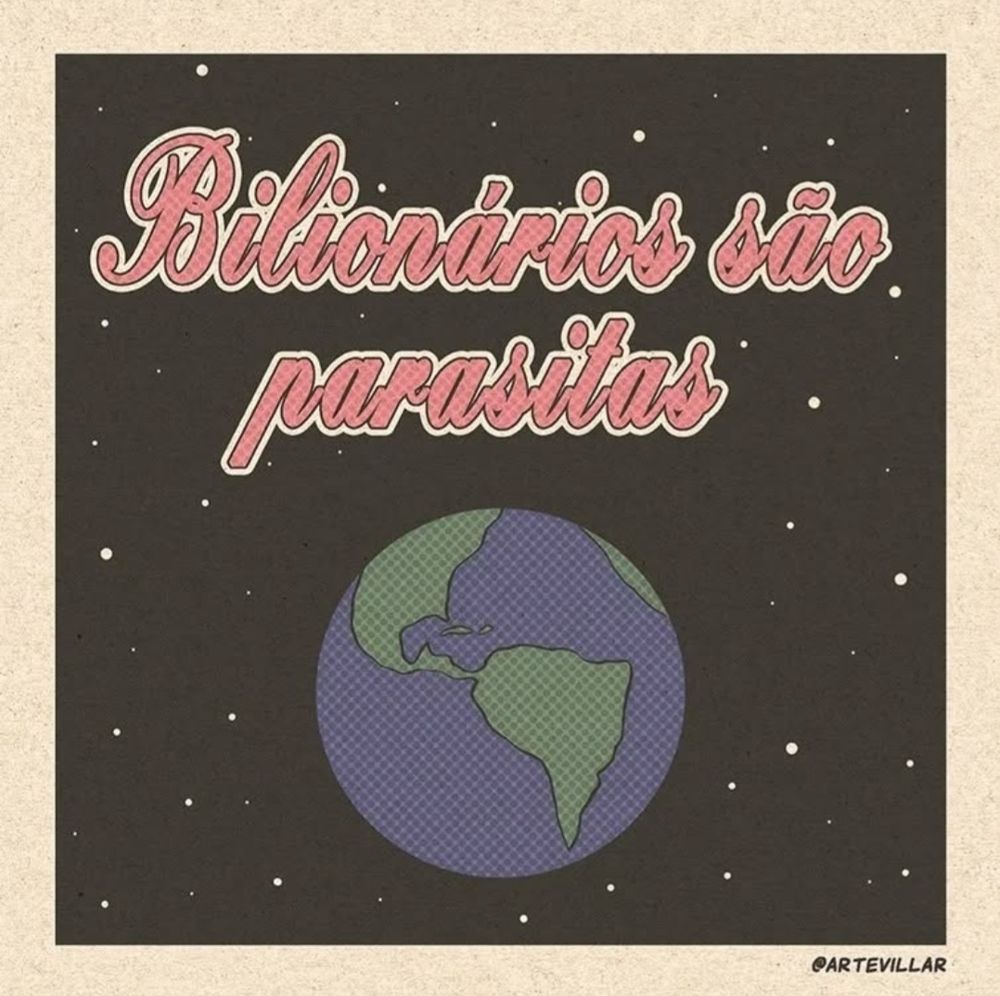 Desenho do planeta terra. Acima está escrito na cor rosa e borda branca "bilionários são parasitas".