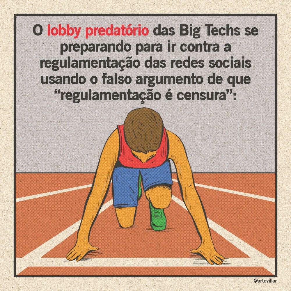 Desenho de uma pessoa na posição inicial de uma corrida. Acima está escrito "o lobby predatório das Big Techs se preparando para ir contra a regulamentação das redes sociais usando o falso argumento de que "regulamentação é censura":