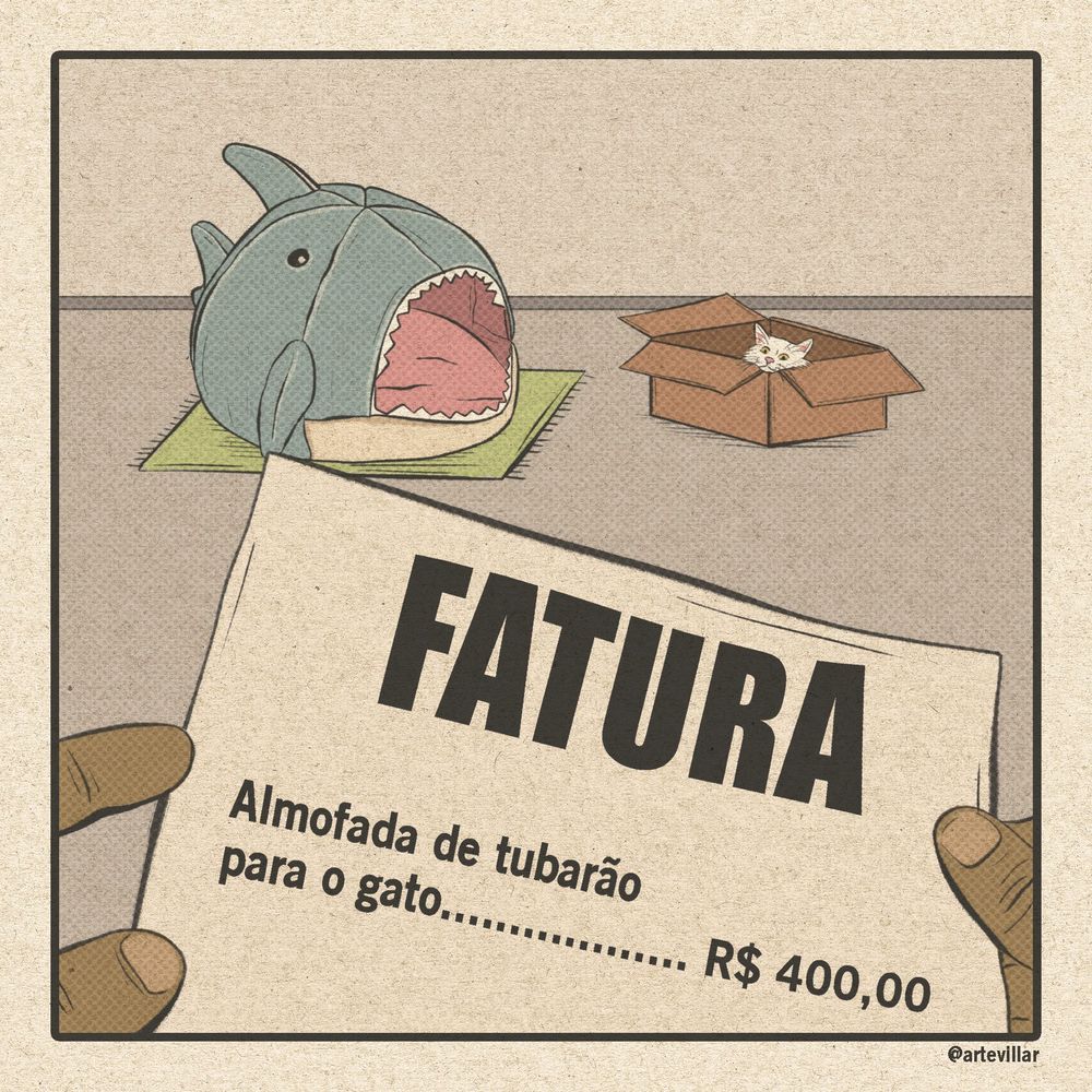 Desenho em que há no primeiro plano uma mão segurando um papel. Neste papel está escrito "fatura / Almofada de tubarão para o gato R$400,00."
No segundo plano há a almofada de tubarão (o gato fica deitado dentro da boca aberta do tubarão. No lado direito há uma caixa de papelão onde há a cabeça do gato saindo para fora. Ele está confortável na caixa.