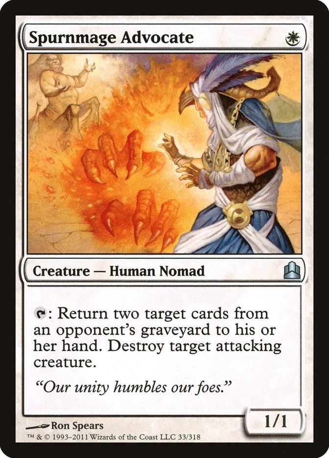 Spurnmage Advocate
{W}
Creature- Human Nomad 
Tap: Return two target cards from an opponent's graveyard to their hand. Destroy target attacking creature.
1/1