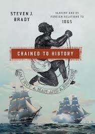 Chained to History: Slavery and US Foreign Relations to 1865