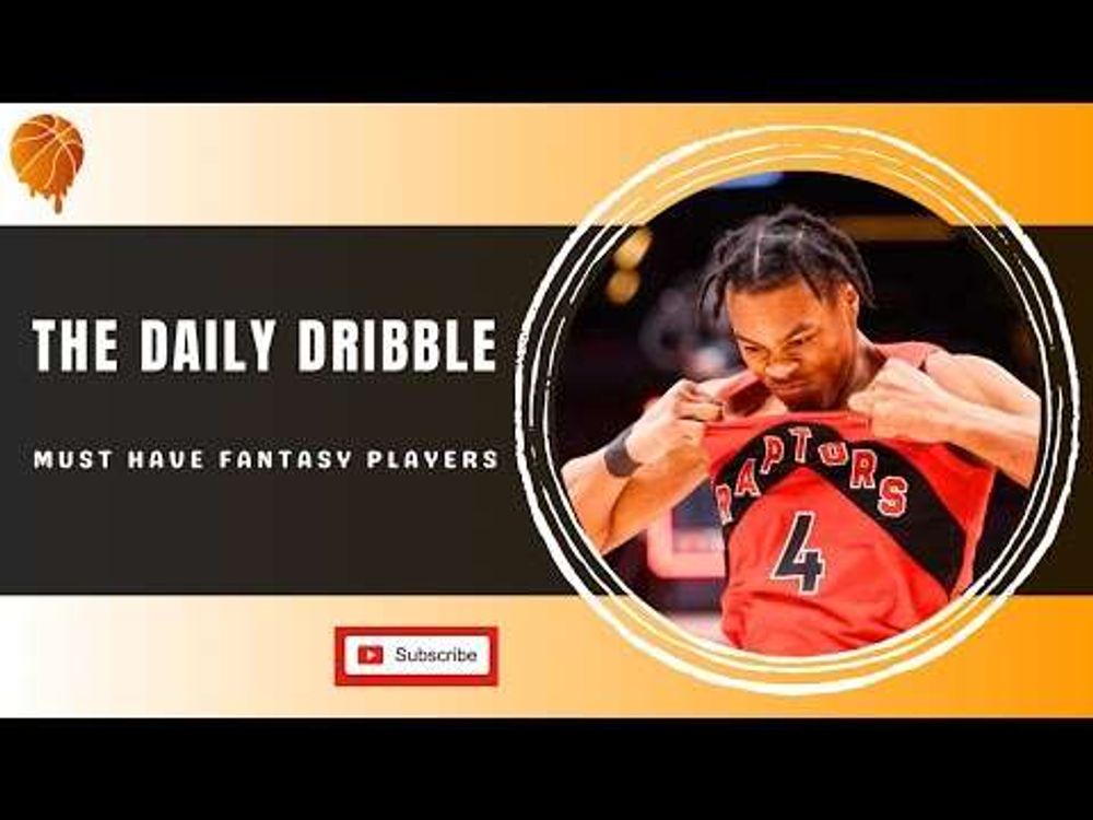 The Daily Dribble - Fantasy Must Haves