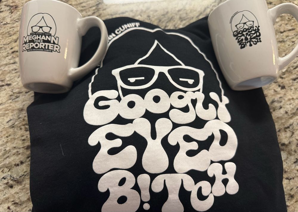 Picture of Googly Eyed B!tch sweatshirt and mug and Meghann Thee Reporter mug