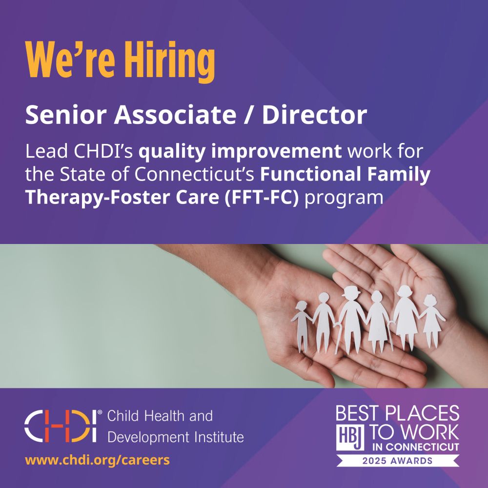 We're hiring: Senior Associate/Director to lead CHDI's quality improvement work for the state of Connecticut's Functional Family Therapy - Foster Care (FFT-FC) program. Apply at chdi.org/careers.