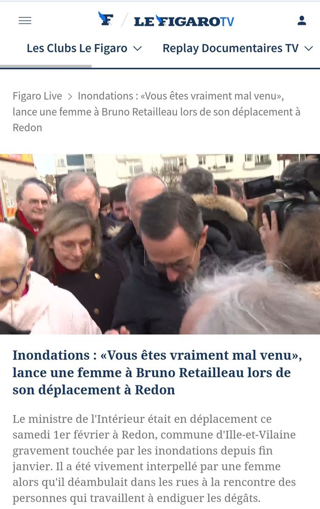 Copie d'écran d'un article du Figaro avec une photo de Retailleau titré : "Inondations : "Vous êtes vraiment mal venu", lance une femme à Bruno Retailleau lors de son déplacement à Redon."