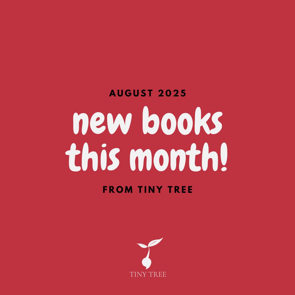 Black and white text on a red background. Text reads: "August 2025. New books this month! From Tiny Tree" with the Tiny Tree logo at the bottom.
