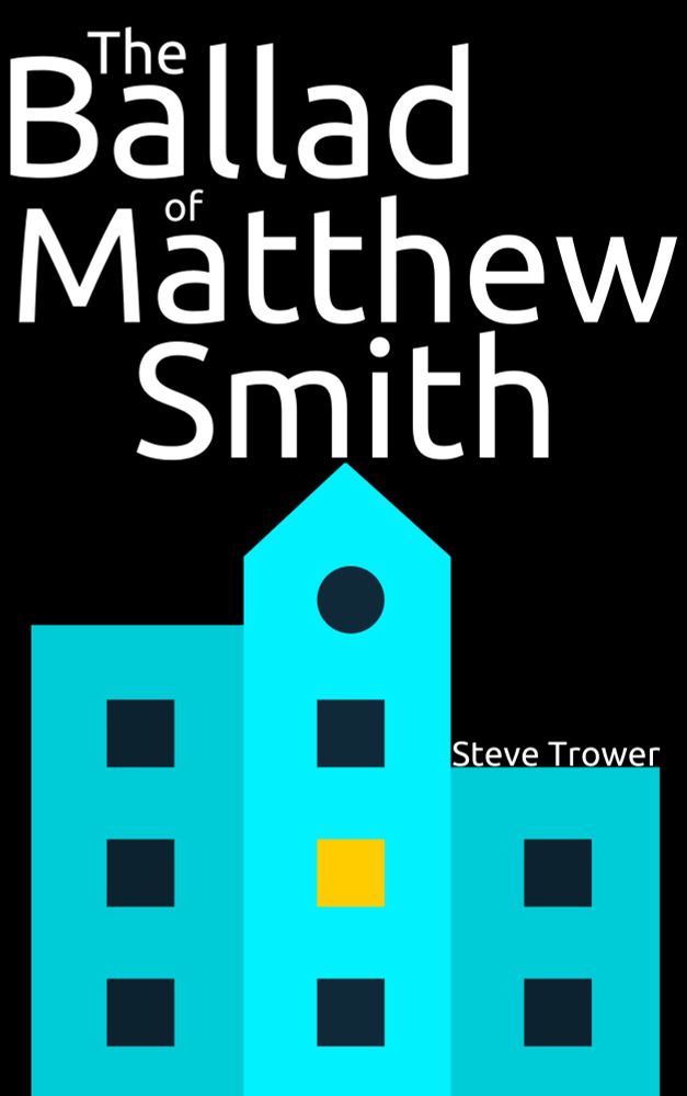 Cover art for The Ballad of Matthew Smith by Steve Trower. A big blue house in 8-bit computer style against a black background.