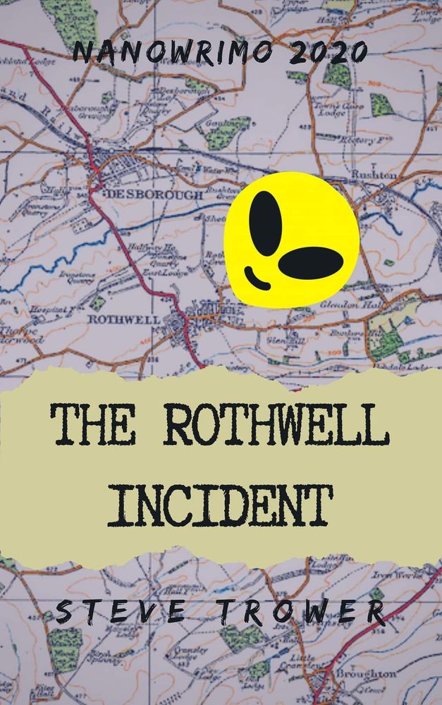 Cover concept for The Rothwell Incident by Steve Trower. A map of Northamptonshire, England, with the town of Rothwell marked by a bright yellow smiley alien face (a cross between a traditional grey alien and an acid house smiley face). A strip is torn from the middle of the map, across which the words THE ROTHWELL INCIDENT are printed in typewriter style capital letters.