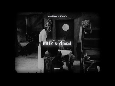 Home Is Where - "milk & diesel" (Official Video)
