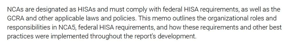 NCAs are designated as HISAs and must comply with federal HISA requirements, as well as the GCRA and other applicable laws and policies. This memo outlines the organizational roles and responsibilities in NCA5, federal HISA requirements, and how these requirements and other best practices were implemented throughout the report’s development.
