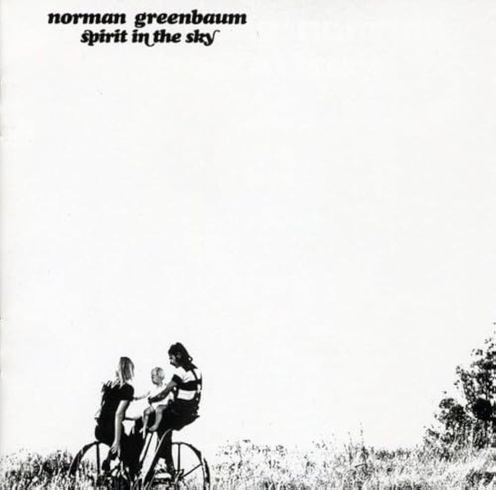 Spirit in the Sky - Norman Greenbaum