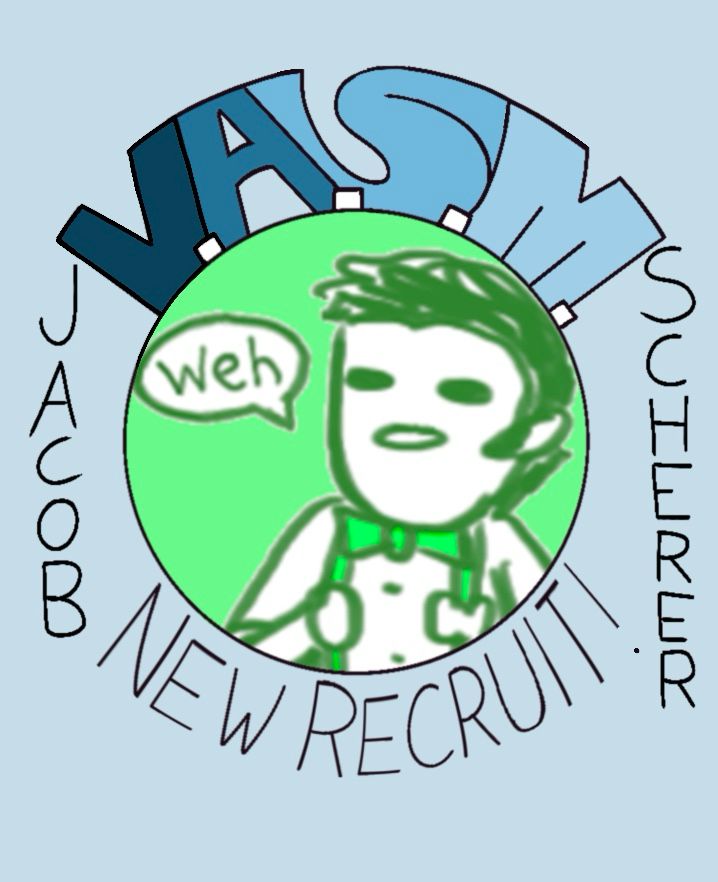 A circular picture of Jacob Scherer, with “V.A.S.M.” written above, “NEW RECRUIT!” written below, and “Jacob Scherer” written on either side. The background is a light sky blue.