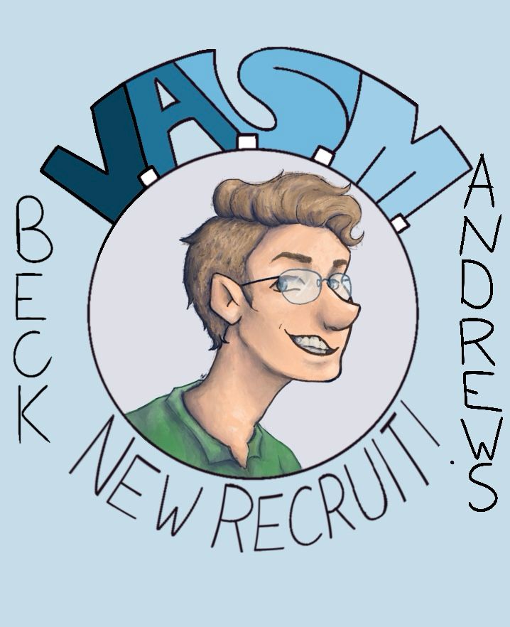 A circular picture of Beck Andrews, with “V.A.S.M.” written above, “NEW RECRUIT!” written below, and “BECK ANDREWS” written on either side. The background is a light sky blue.