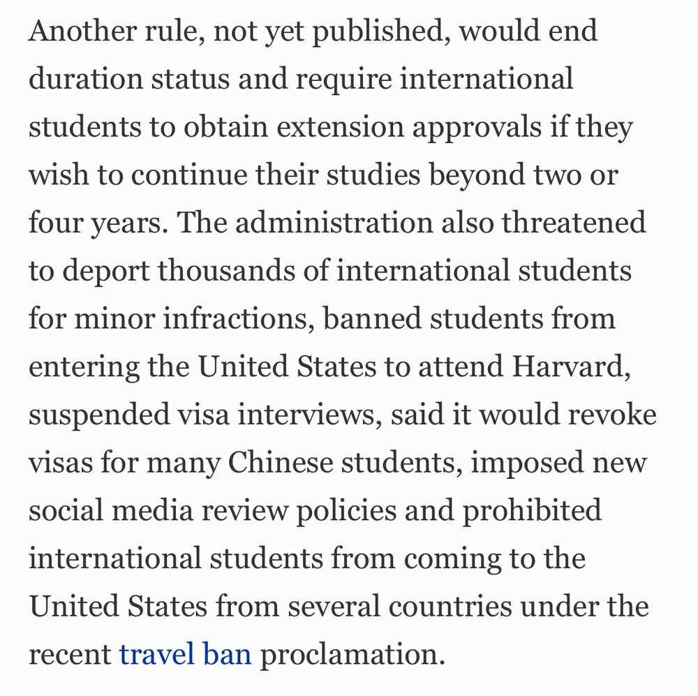In addition to the agreement with Columbia, the Trump administration has enacted or proposed other policies to make it more challenging for students to come to America and work after graduation. Joseph Edlow said during his confirmation hearing for USCIS director that he wanted to eliminate the ability of international students to work on Optional Practical Training and STEM OPT after graduation. An upcoming rule would utilize salary “weighting” to modify the H-1B selection process, likely disadvantaging early-career individuals, particularly international students.
