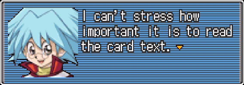 A screenshot from Yu-Gi-Oh GX Duel Academy. Syrus tells the player "I can't stress how important it is to read the card text."