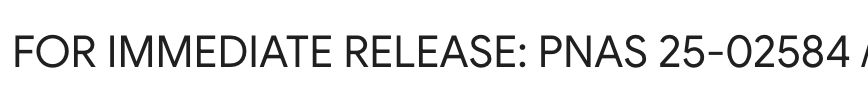FOR IMMEDIATE RELEASE: PNAS 25-02584