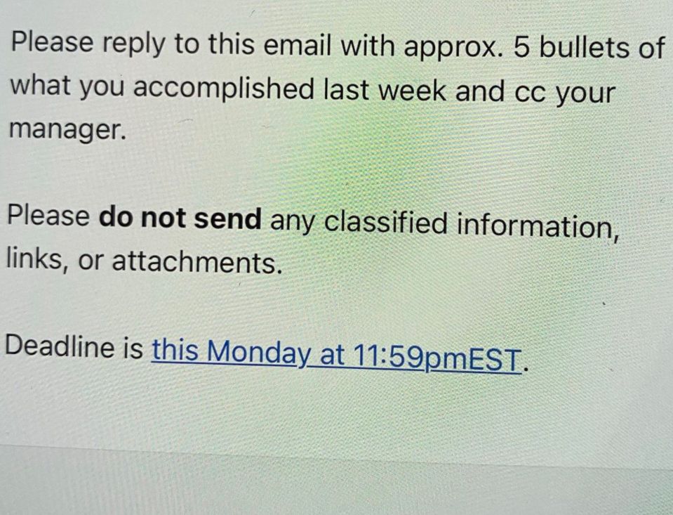 Please reply to this email with approx. 5 bullets of what you accomplished last week and cc your manager.
Please do not send any classified information, links, or attachments.
Deadline is this Monday at 11:59pmEST.