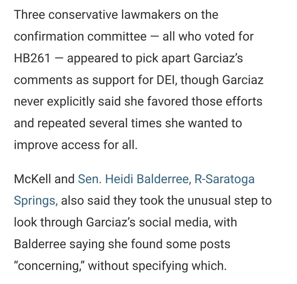 Three conservative lawmakers on the confirmation committee — all who voted for HB261 — appeared to pick apart Garciaz’s comments as support for DEI, though Garciaz never explicitly said she favored those efforts and repeated several times she wanted to improve access for all.

McKell and Sen. Heidi Balderree, R-Saratoga Springs, also said they took the unusual step to look through Garciaz’s social media, with Balderree saying she found some posts “concerning,” without specifying which.
