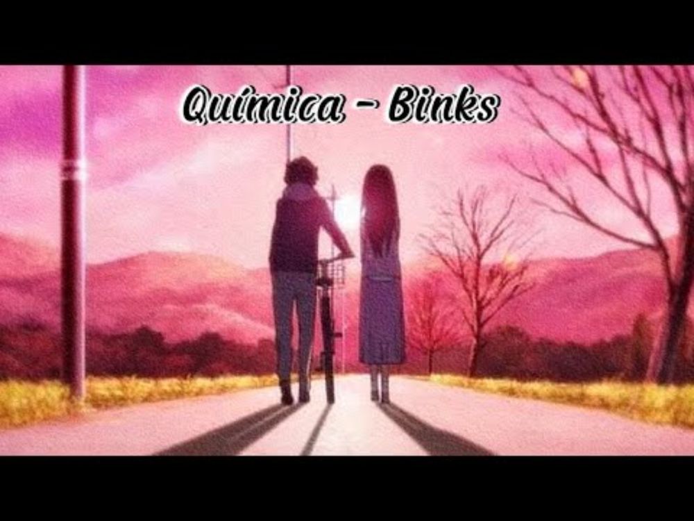 ♪ Química - Binks