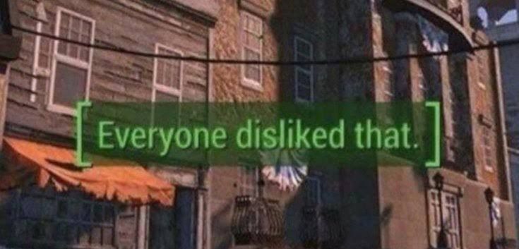 Fallout 4 screenshot with the text "Everyone Disliked That"