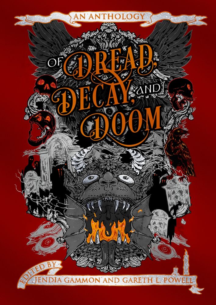 Book Cover for OF DREAD, DECAY, AND DOOM, the horror anthology edited by Jendia Gammon and Gareth L. Powell, with a deep red background and elements of horror fiction in silver, grey, black, red, and orange. Cover art by Niall C. Grant.