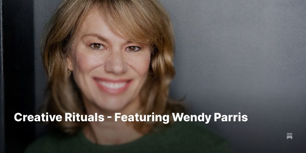 Creative Rituals - Featuring Wendy Parris