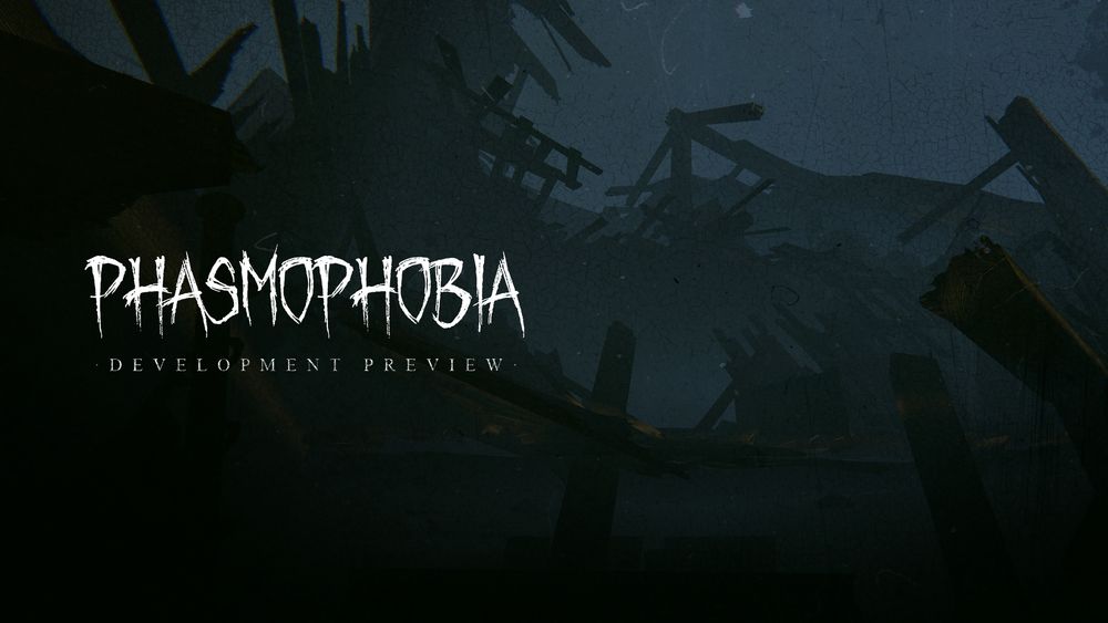 A promo image for the latest Development Preview of Phasmophobia. In the image we see the Phasmophobia logo alongside the text 'Development Preview' set on a background of what seems to be a broken and ruined house.