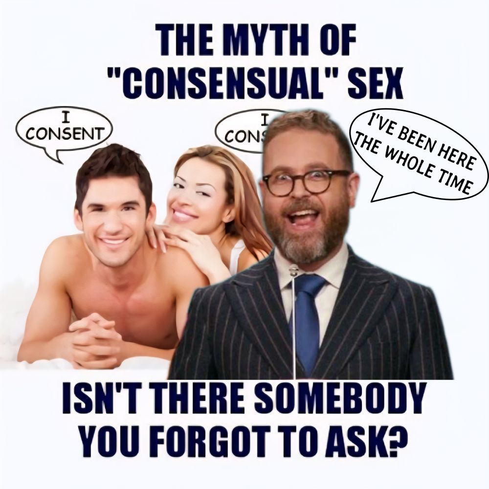 the myth of consensual sex meme but instead of jesus being a buzzkill it's Sam Reich saying "i've been here the whole time"