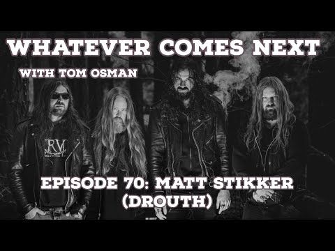 Episode 70: Matt Stikker (Drouth)