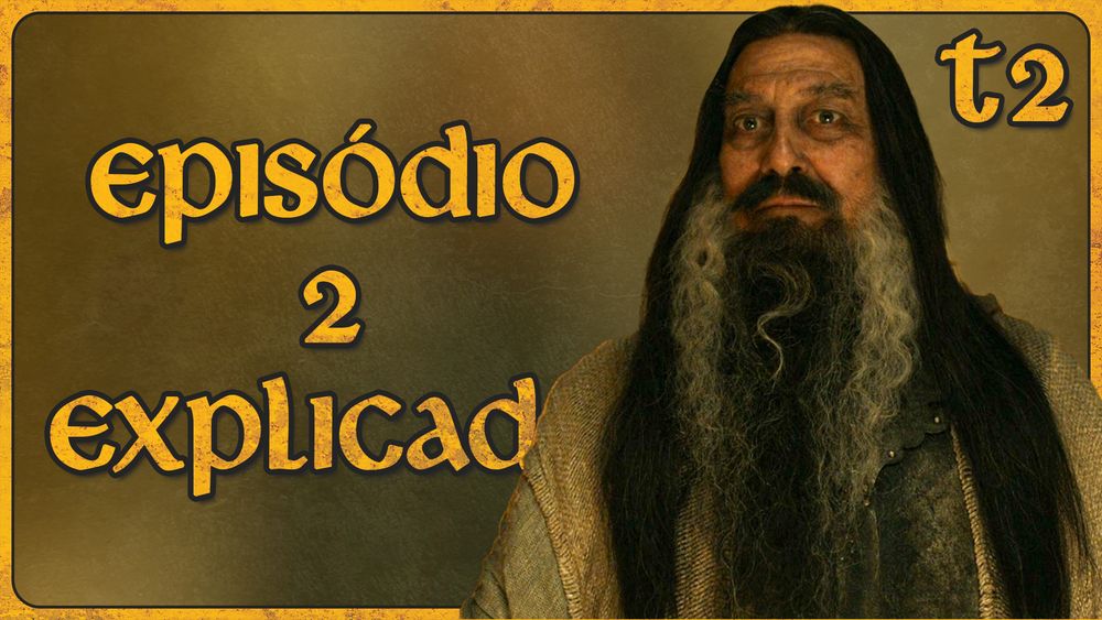 A capa do vídeo no YouTube. Do lado esquerdo está escrito: "episódio 2 explicado." Do lado direito temos uma imagem do Mago Escuro: um homem levemente idoso, com um longo cabelo negro e uma longa barba negra com mechas brancas.