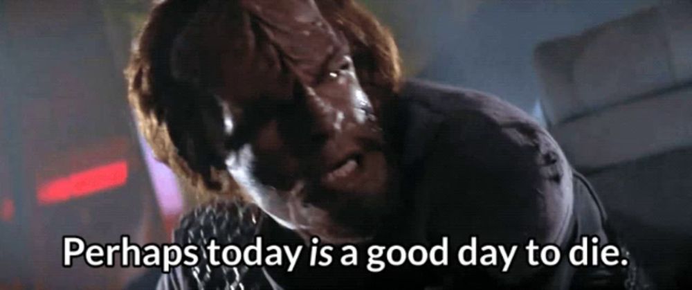 Perhaps Today Is A Good Day To Die Star Trek GIF