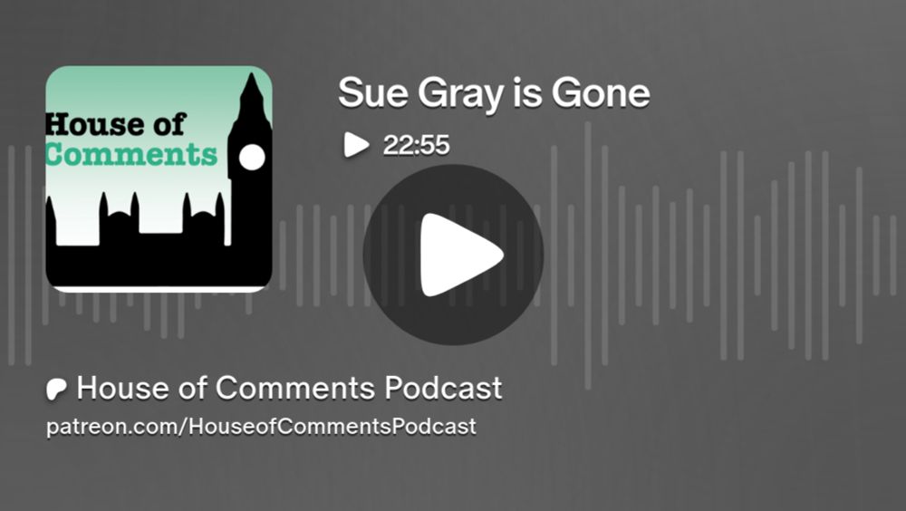 Sue Gray is Gone | House of Comments Podcast