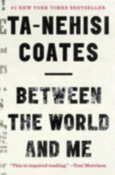 Book cover. Ta-Nehisi Coates. Between The World And Me.
