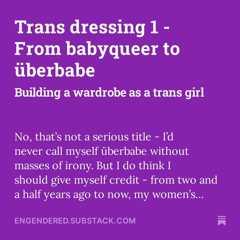 Article on engendered.substack.com - Trans Dressing 1