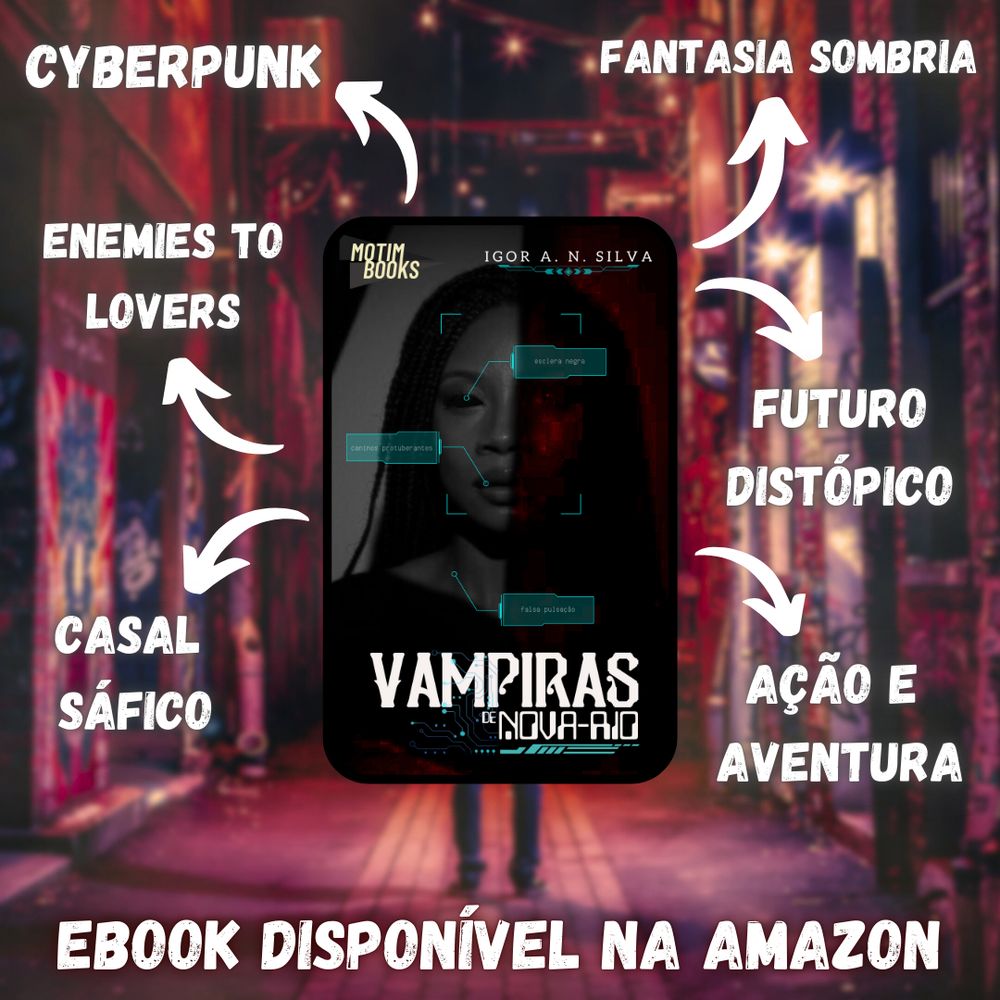 A imagem apresenta um anúncio do livro "Vampiras de Nova-Rio" com destaque para seus temas e gêneros principais. No centro, há a capa do livro com uma personagem em estilo sombrio e futurista, com detalhes cibernéticos e tecnológicos.

Ao redor da capa, há palavras-chave sobre o enredo, em letras brancas e com setas apontando para a imagem central. Os temas listados são:

Cyberpunk
Fantasia Sombria
Enemies to Lovers
Futuro Distópico
Casal Sáfico
Ação e Aventura

Abaixo, uma mensagem em destaque informa: "EBOOK DISPONÍVEL NA AMAZON,"